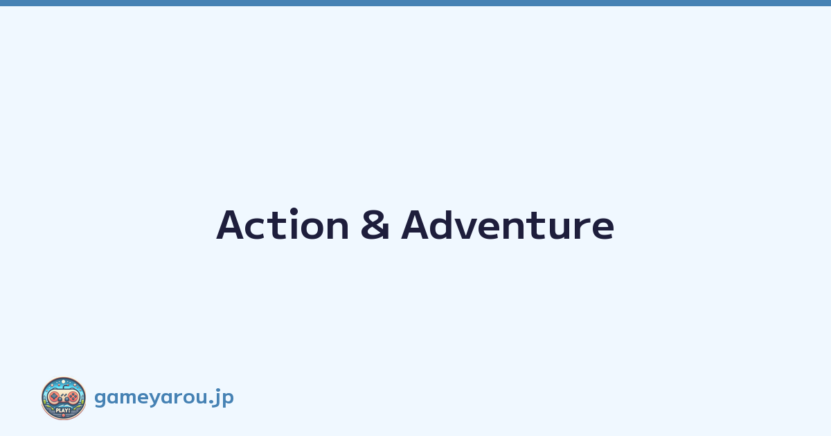 Action & Adventure