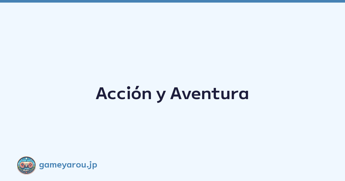 Acción y Aventura