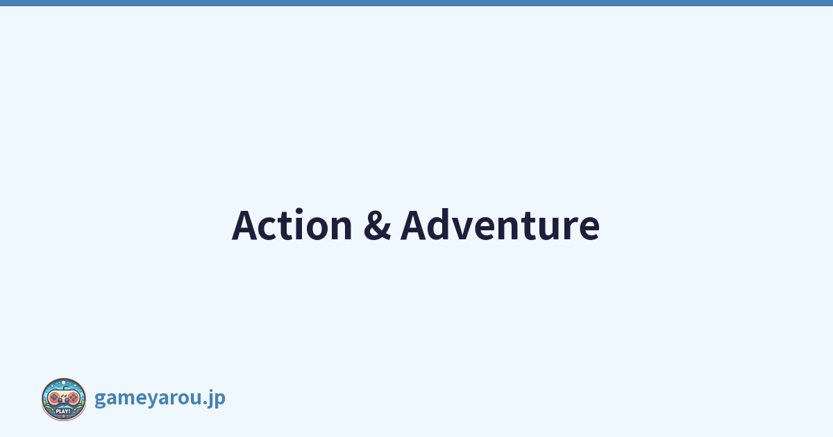Action & Adventure
