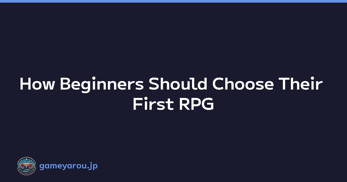 How Beginners Should Choose Their First RPG