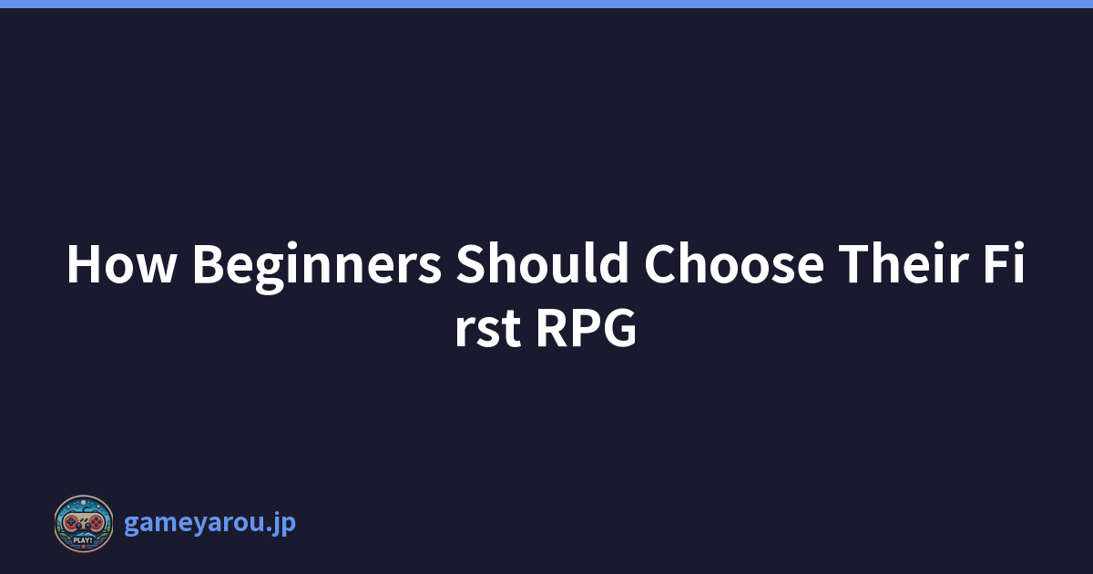 How Beginners Should Choose Their First RPG