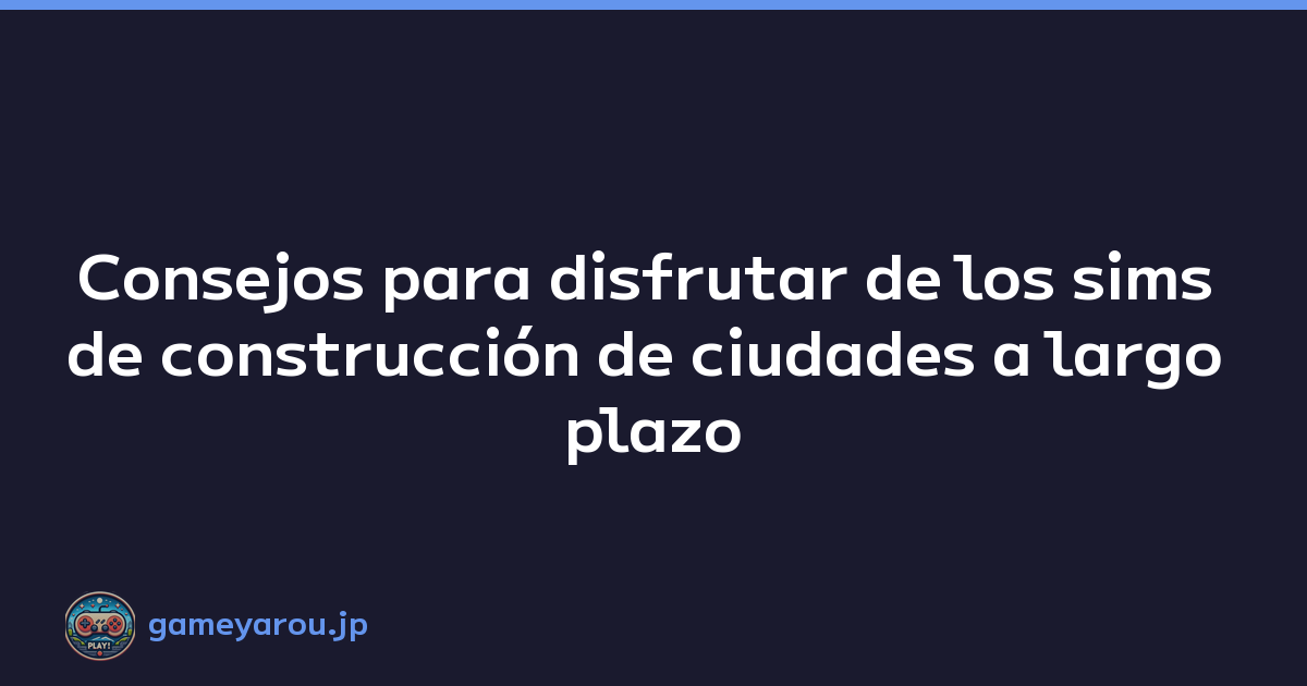Featured image of post Consejos para disfrutar de los sims de construcción de ciudades a largo plazo