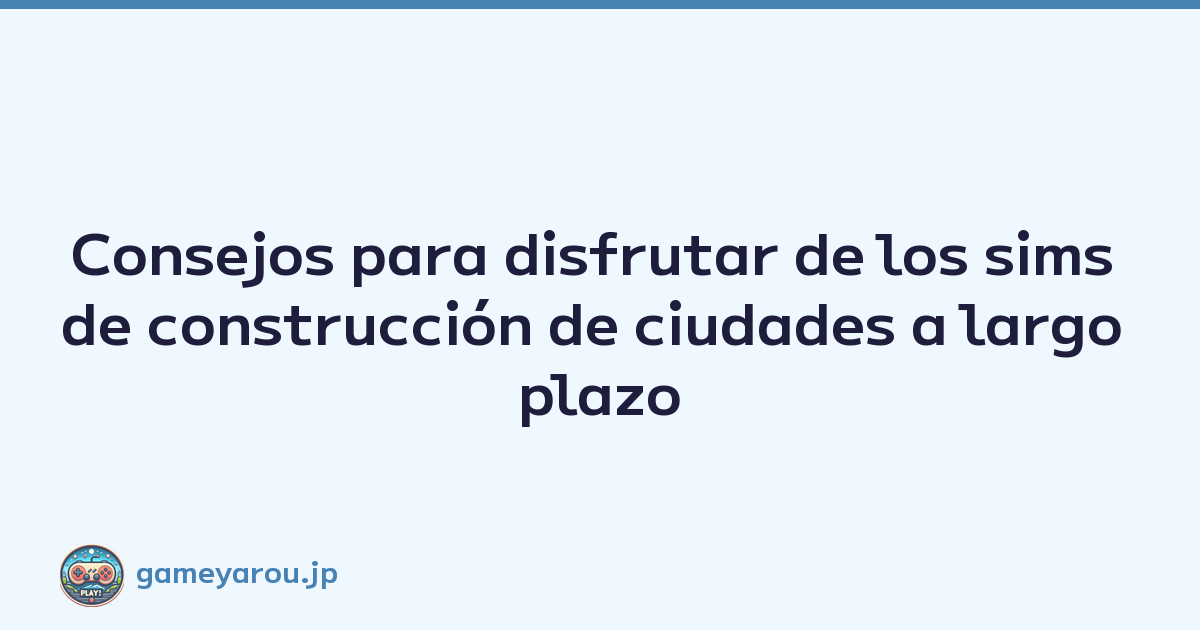 Featured image of post Consejos para disfrutar de los sims de construcción de ciudades a largo plazo