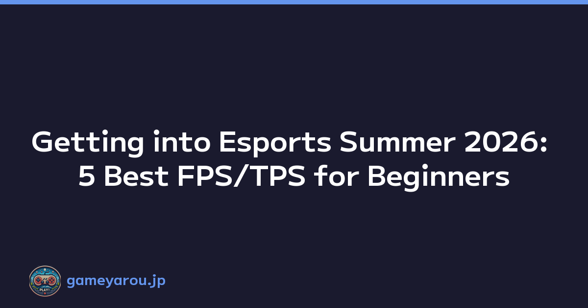 Getting into Esports Summer 2026: 5 Best FPS/TPS for Beginners