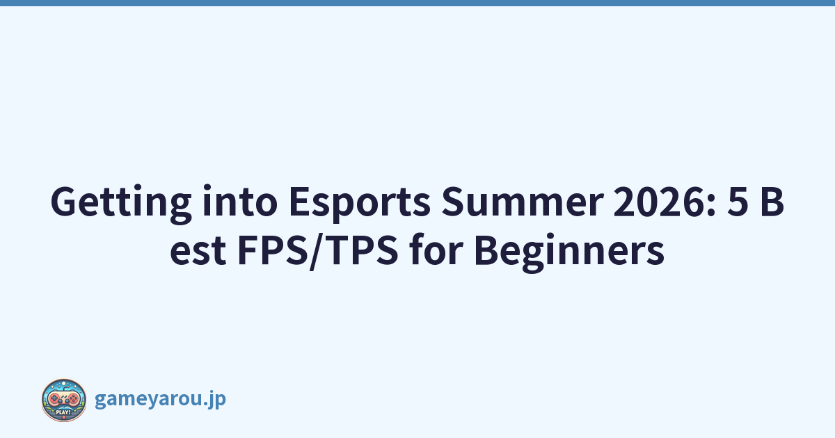 Getting into Esports Summer 2026: 5 Best FPS/TPS for Beginners