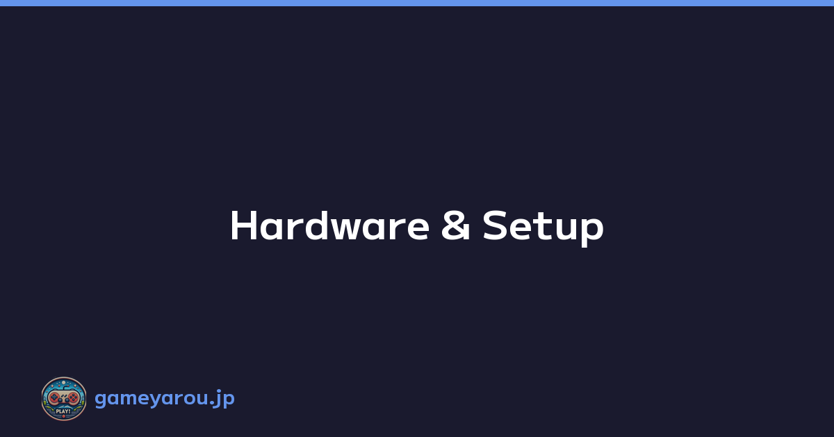 Hardware & Setup