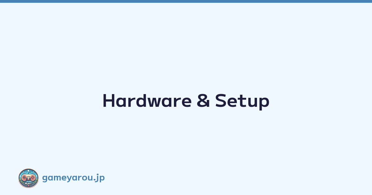 Hardware & Setup