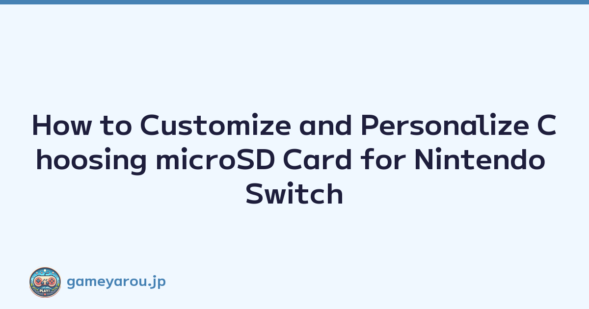 How to Customize and Personalize Choosing microSD Card for Nintendo Switch