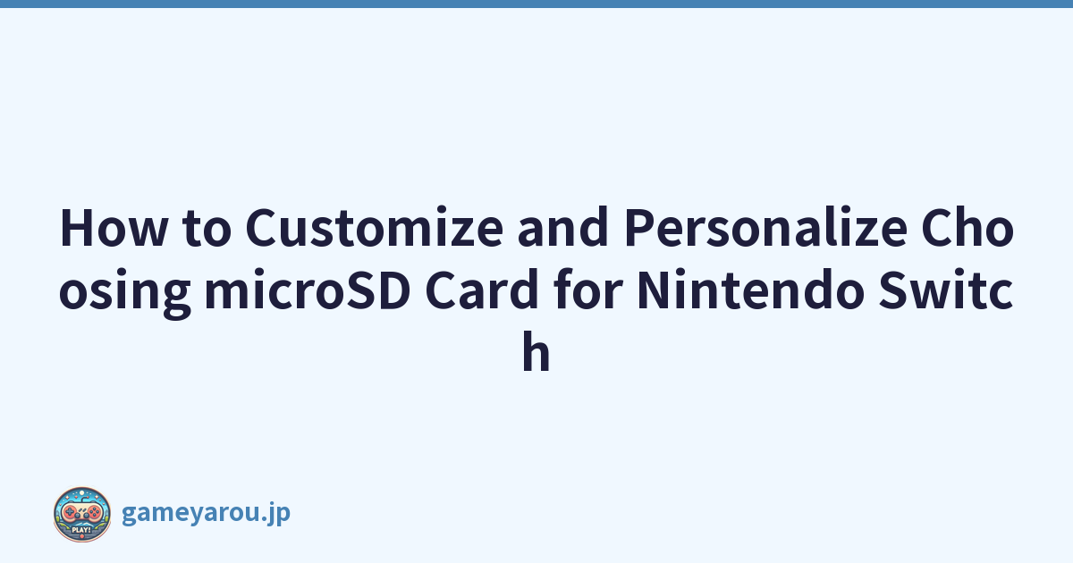 How to Customize and Personalize Choosing microSD Card for Nintendo Switch