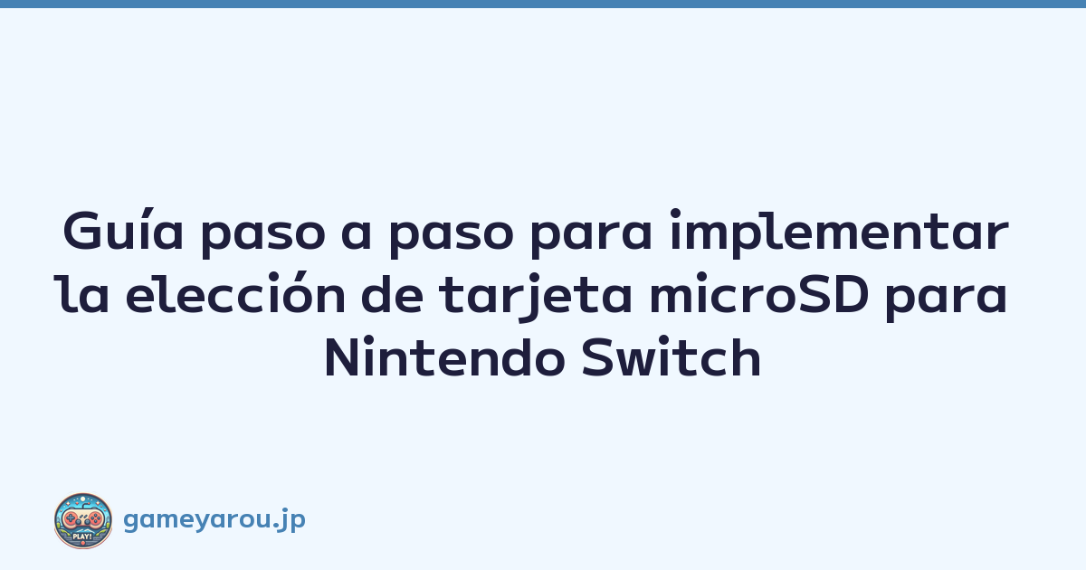 Guía paso a paso para implementar la elección de tarjeta microSD para Nintendo Switch