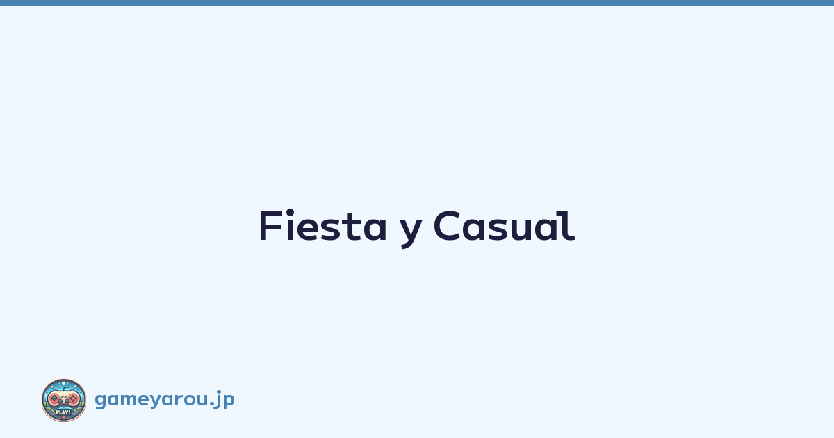 Fiesta y Casual